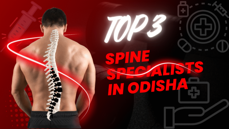 Top 3 Spine specialists in odisha