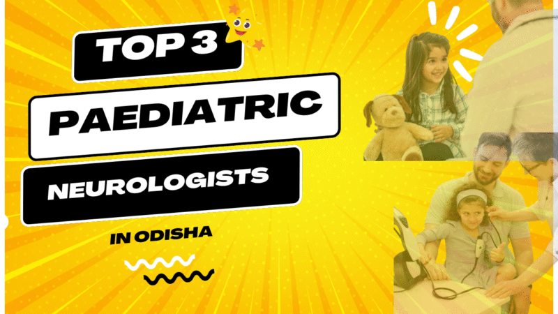 Best Paediatric Neurologist in odisha